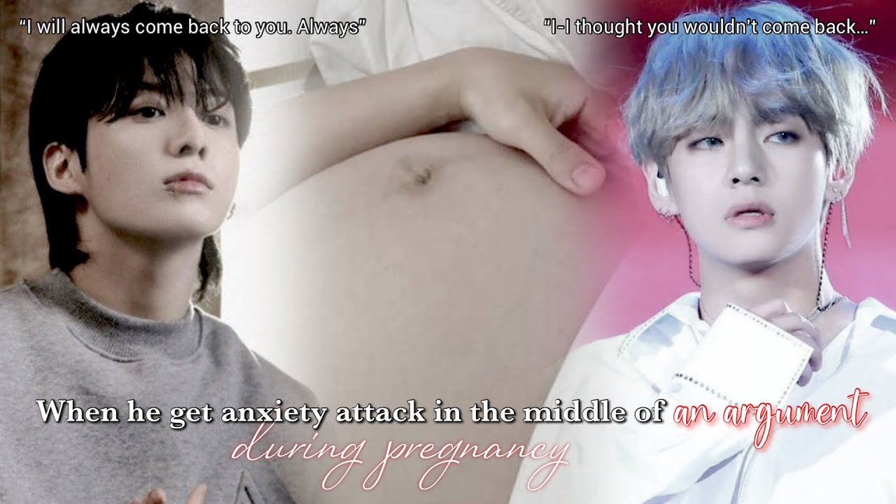 #taekookff HAVING ANXIETY ATTACK IN ARGUMENT WHILE HE’S PREGNANT (Top Kook) Oneshot