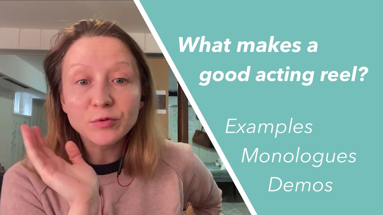 What makes a good acting reel?