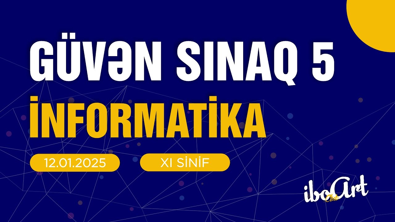 İnformatika 11-ci sinif Güvən Sınaq 5 Qrup fənləri üzrə - 12.01.2025