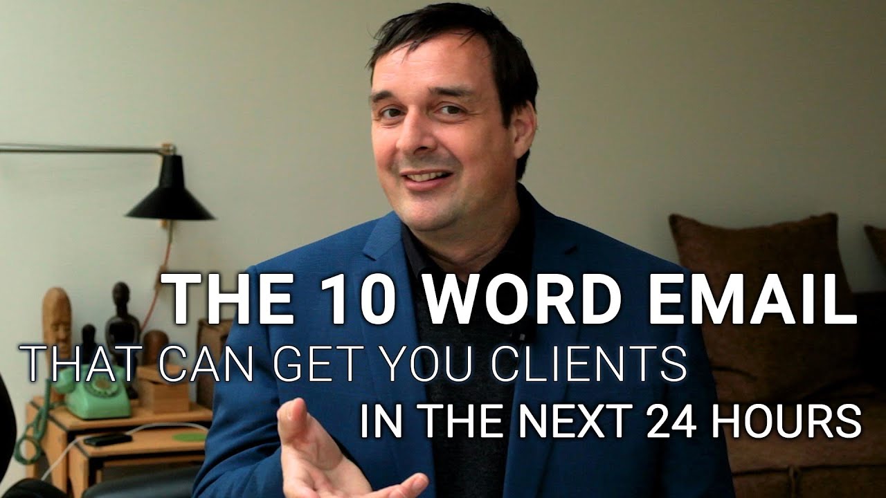 The 10 Word Email That Can Get you Clients In The Next 24