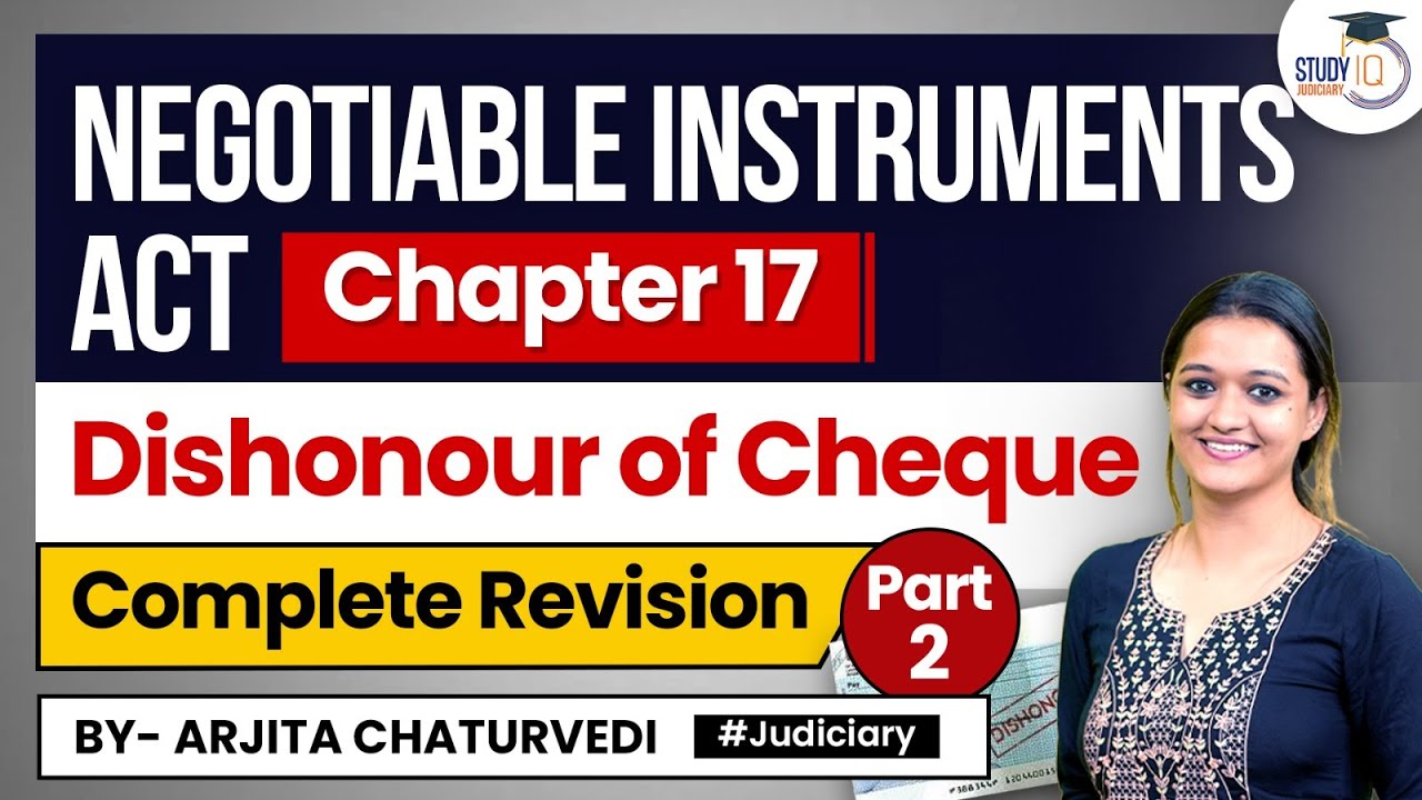 NI Act Chapter 17 | Dishonour of Cheque | Negotiable Instruments Act Chapter 17 Revision