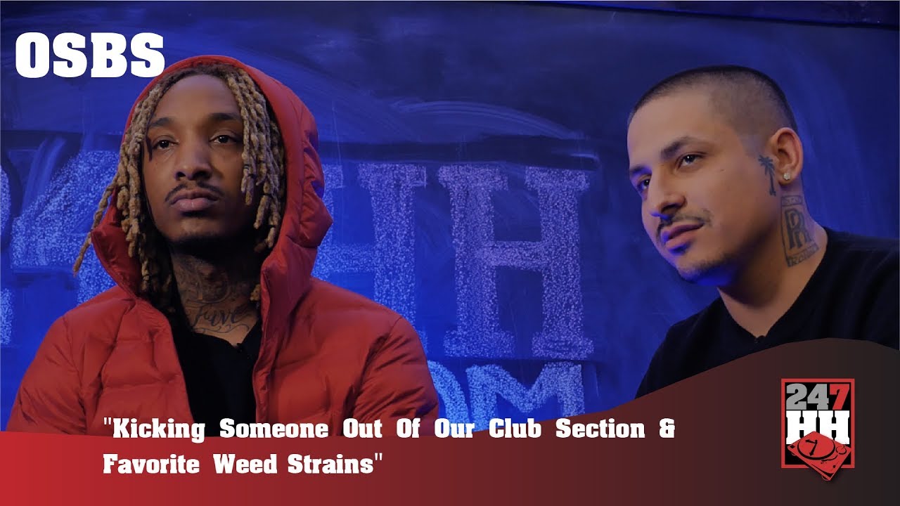OSBS - Kicking Someone Out Of Our Club Section & Favorite Weed Strains (247HH WTS)