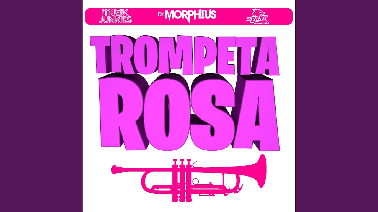 Trompeta Rosa (feat. Muzik Junkies & Dj Zant)