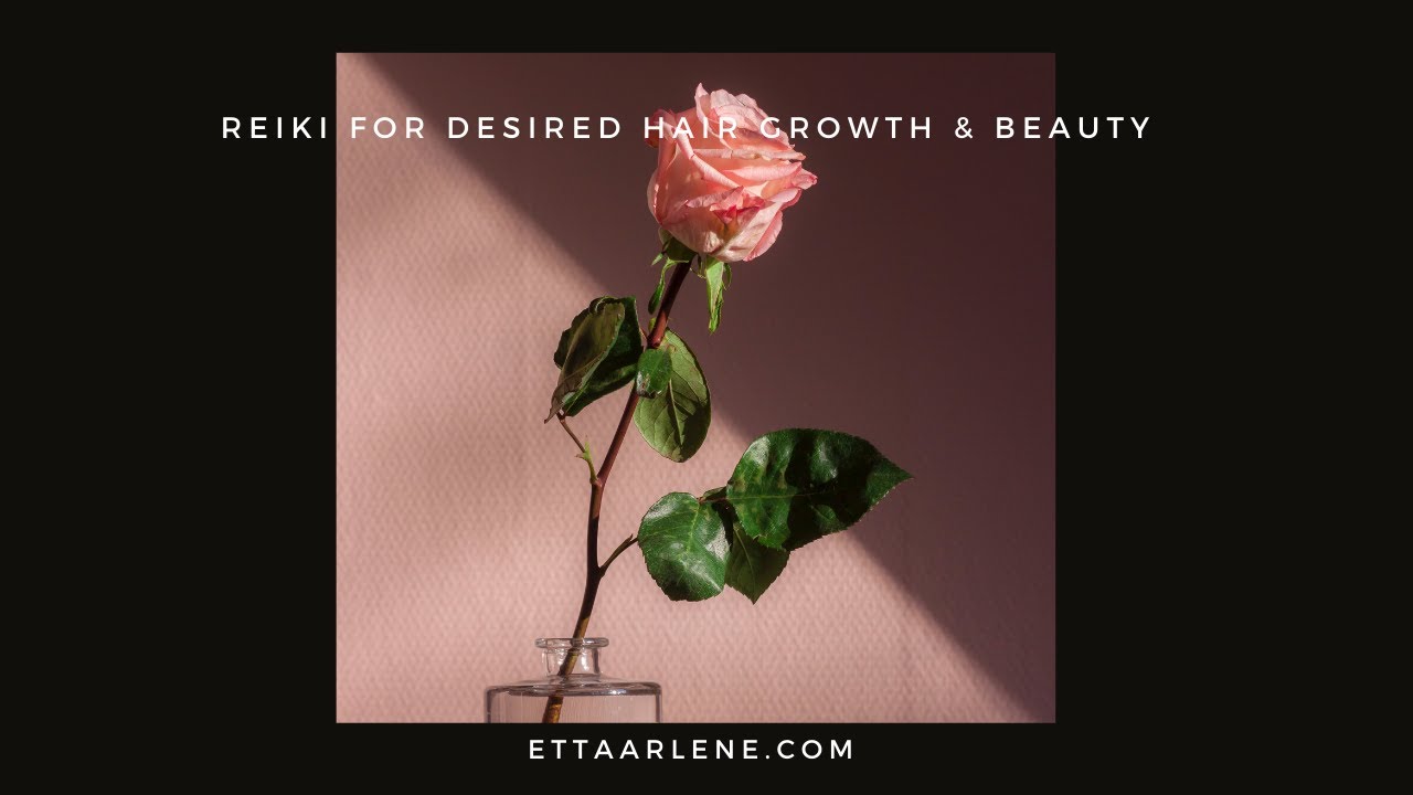 **Special Request Reiki For Desired Hair Growth & Beauty