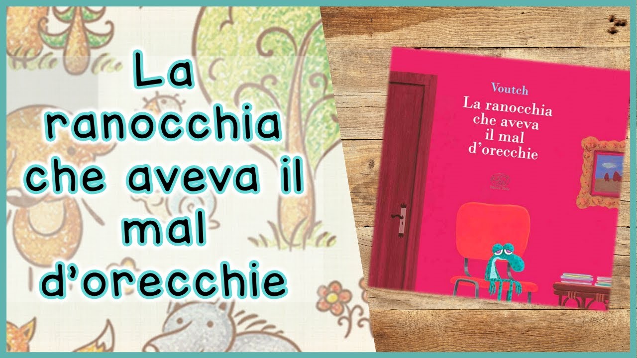 STORIE per bambini per apprendere e sognare | La ranocchia che aveva il  mal d'orecchie