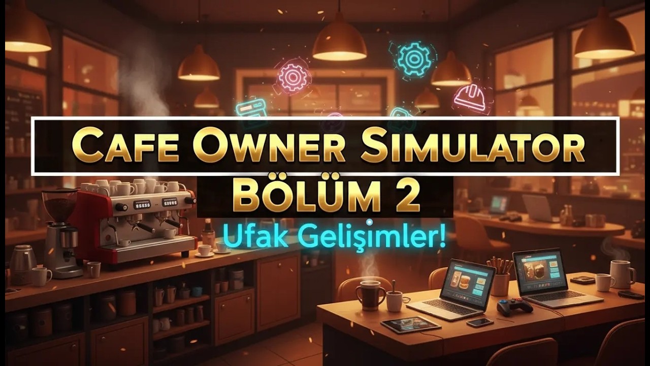 Cafe Owner Simulator Bölüm 2 | Ufak Gelişimler !! #sorex #cafeownersimulator #gameplay #keşfetteyiz