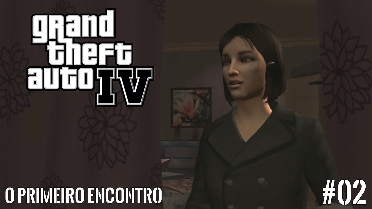 GTAIV - Série - #02 - O Primeiro Encontro