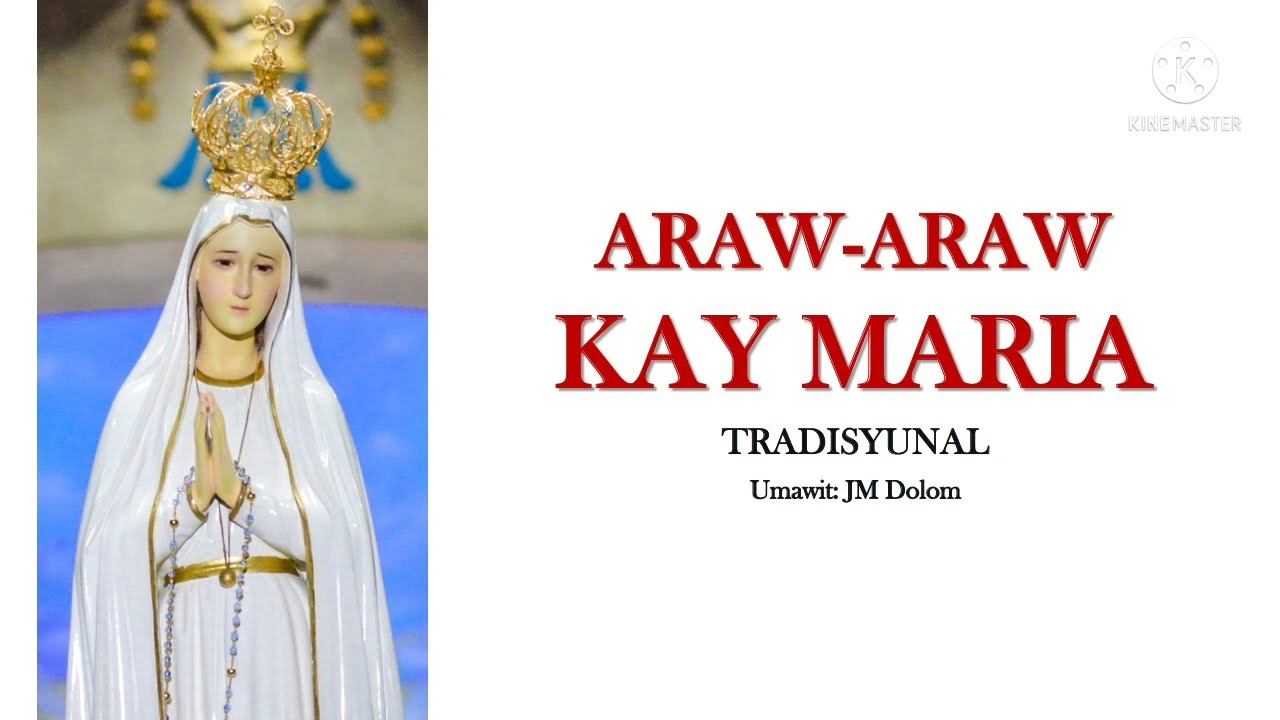 𝐀𝐑𝐀𝐖-𝐀𝐑𝐀𝐖 𝐊𝐀𝐘 𝐌𝐀𝐑𝐈𝐀 (Tradisyunal - Flores de Mayo)