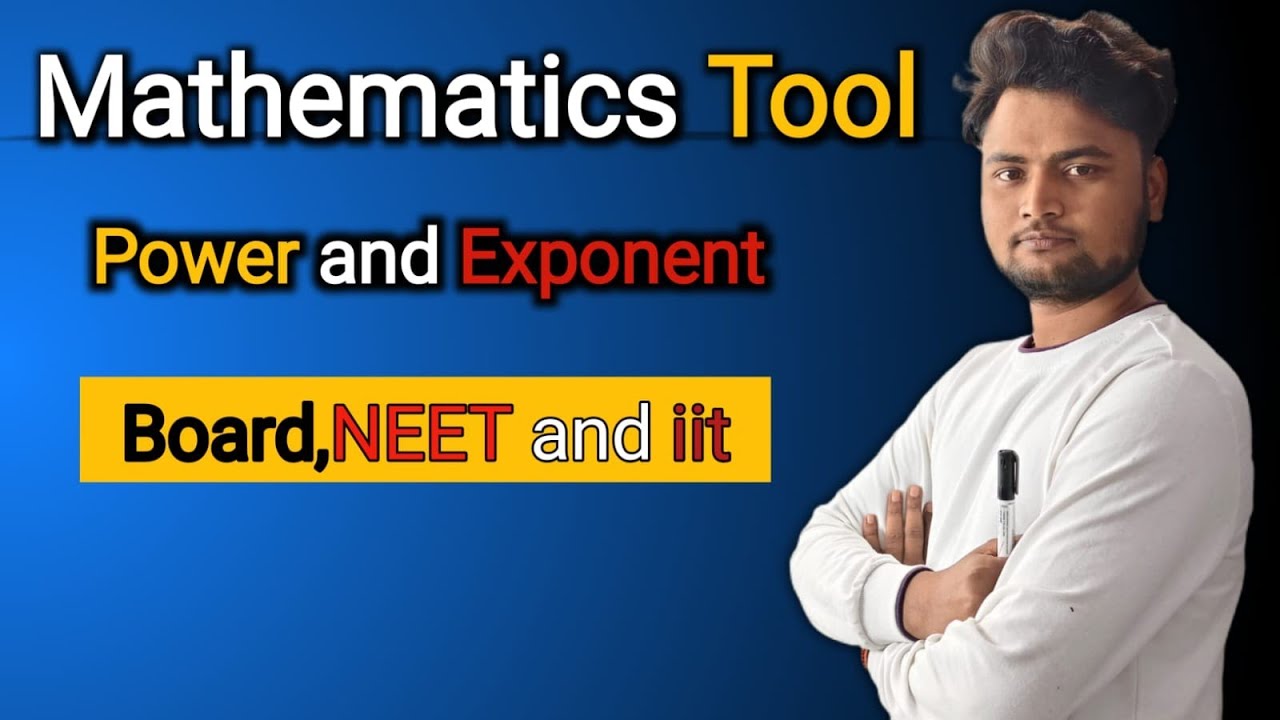 Mathematics tool||Power and exponent||Board neet and iit jee|| detail explained 