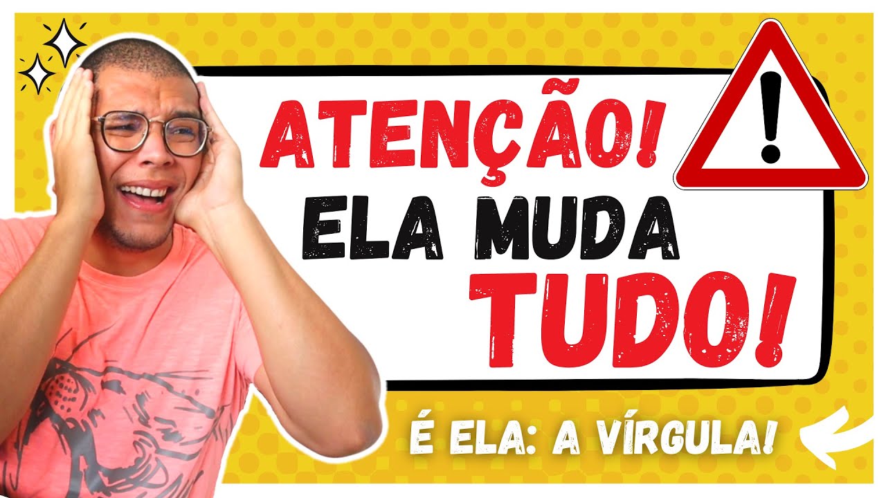 QUANDO A VÍRGULA MUDA O SENTIDO DA FRASE! USE ESTA DICA E ENTENDA TUDO!