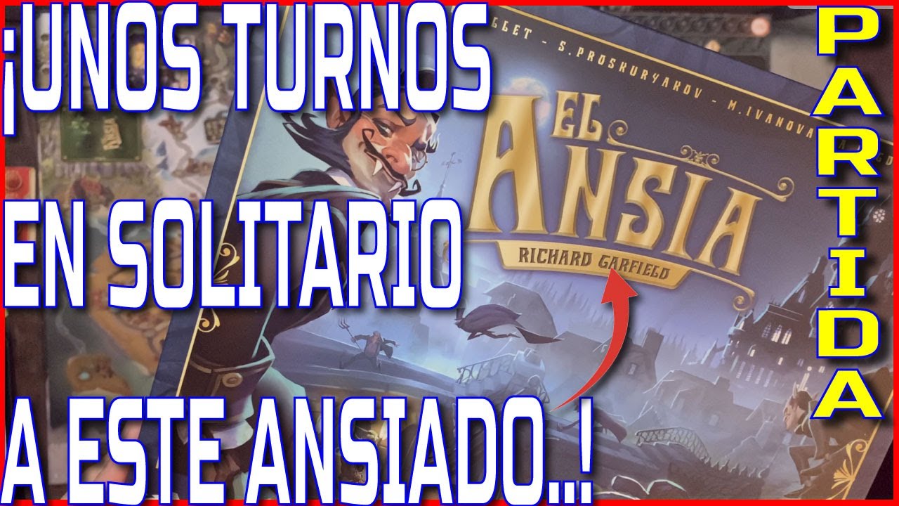 🧛🏻‍♂️ EL ANSIA 🧛🏻‍♂️ PARTIDA EN SOLITARIO 2022