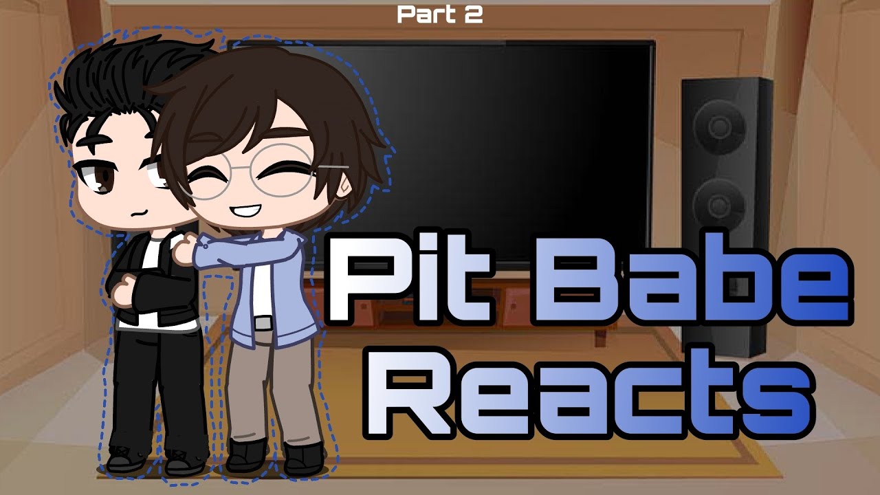 Pit Babe React.. | 2/?? |