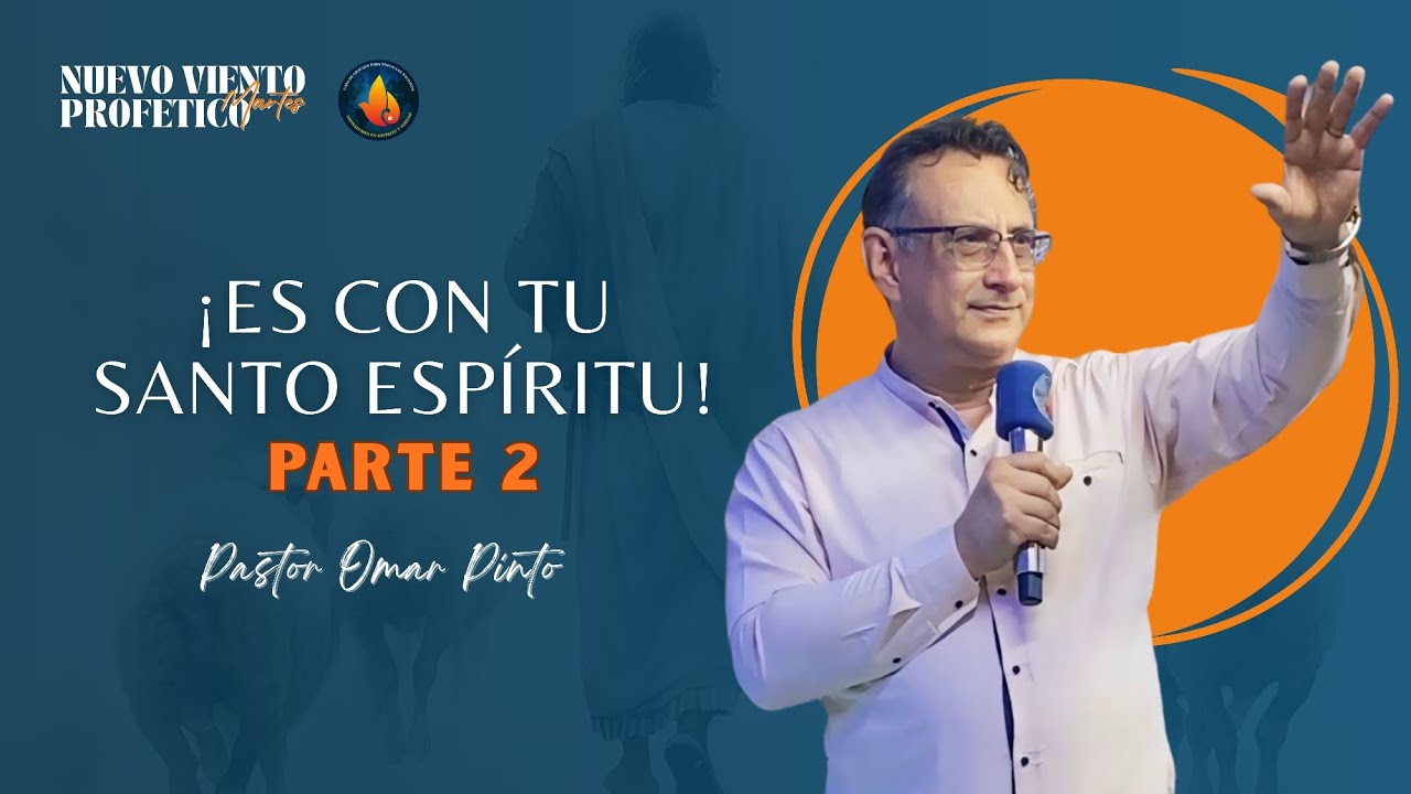 ¡Es Con Tu Santo Espíritu! (Parte 2) - Pastor Omar Pinto 
