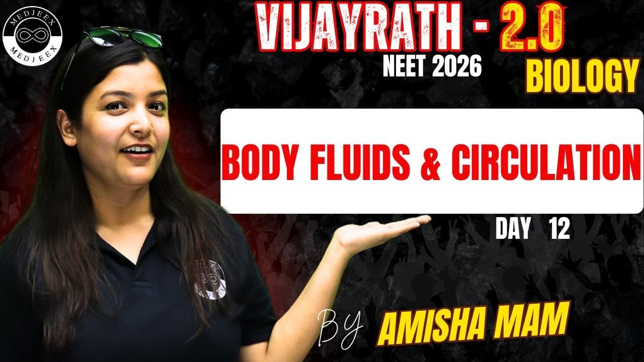 Body Fluids & Circulation | Day 12 | Class 11 Biology | By Amisha Mam | VIJYARATH  2.0 | NEET 2026