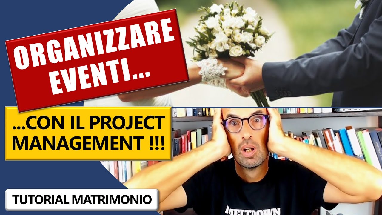 ORGANIZZARE EVENTI con il Project Management (ti parlo del mio matrimonio) (2021)