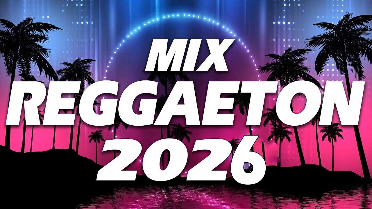 LATIN MUSICA 2026 - MIX REGGAETON 2026 - NUEVAS TENDENCIAS Latin Music MIX 2026