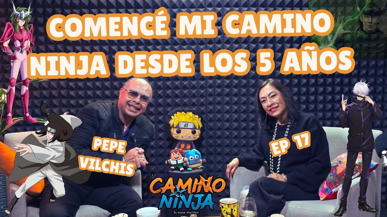 Camino Ninja - Pepe Vilchis - Empecé mi camino ninja a los 5 años - Ep 17