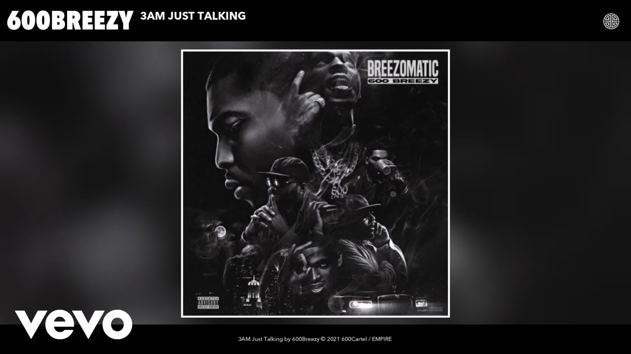 600Breezy - 3AM Just Talking (Audio)