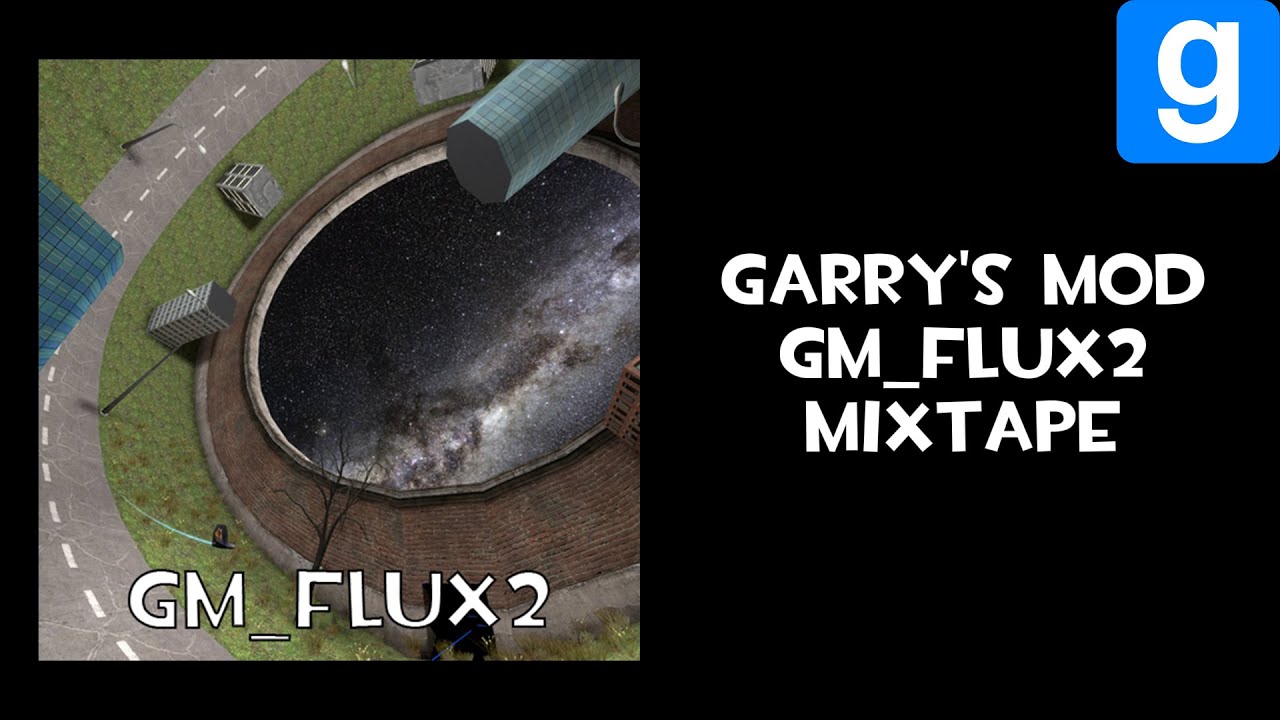 gm_flux2 Mixtape | Garry's Mod