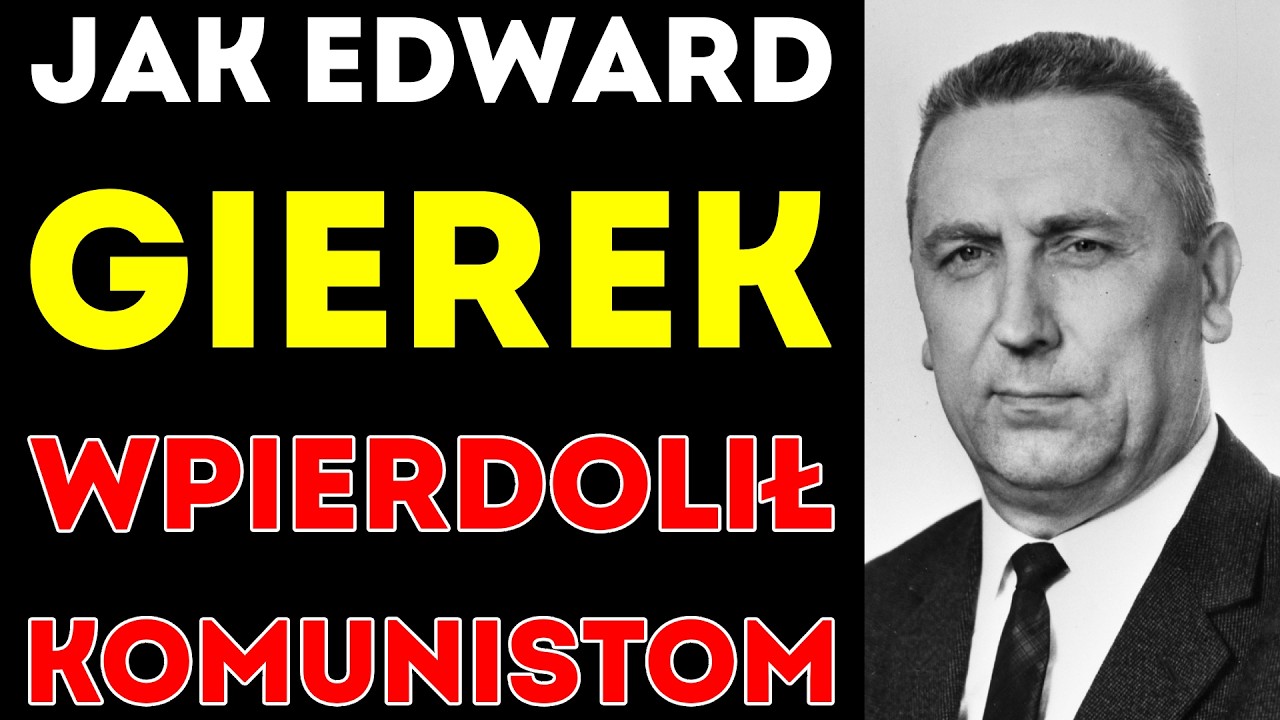 Edward Gierek przez 10 lat OSZUKIWAŁ CAŁĄ POLSKĘ! Komu NAPRAWDĘ służył?