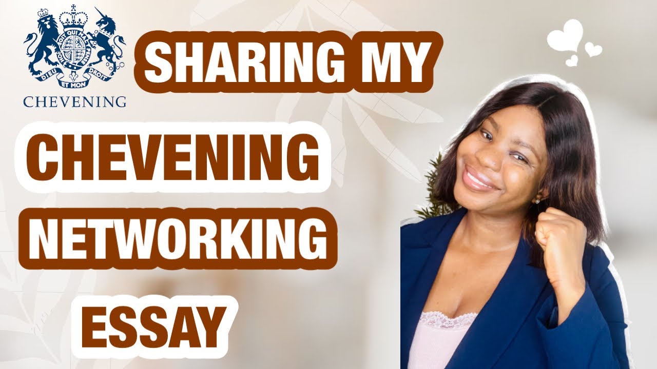 Reading my SUCCESSFUL Chevening NETWORKING Essay | 2023/2024 Academic Year
