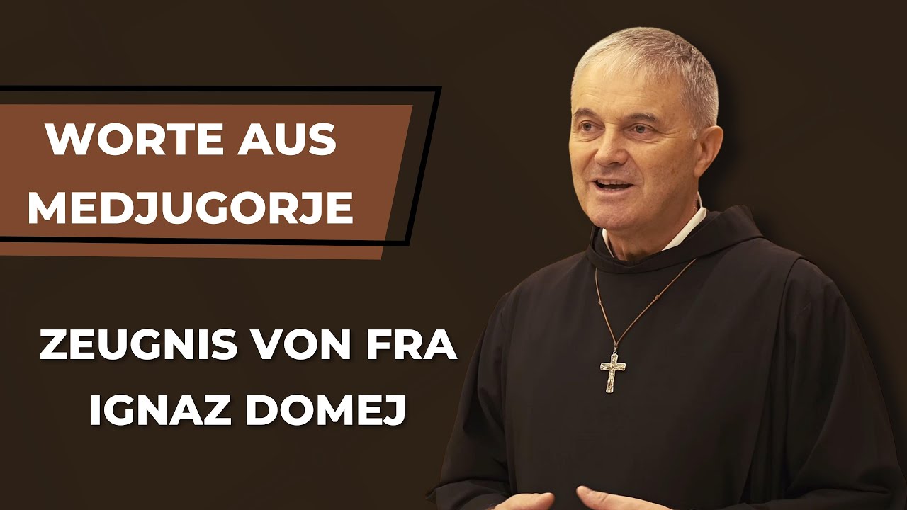 Worte aus Medjugorje - Zeugnis von fra Ignaz Domej (Gemeinschaft Maria Königin des Friedens)