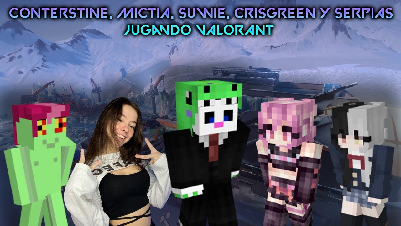 CONTERSTINE, MICTIA, SUWIE, CRISGREEN y SERPIAS jugando VALORANT 😯😄