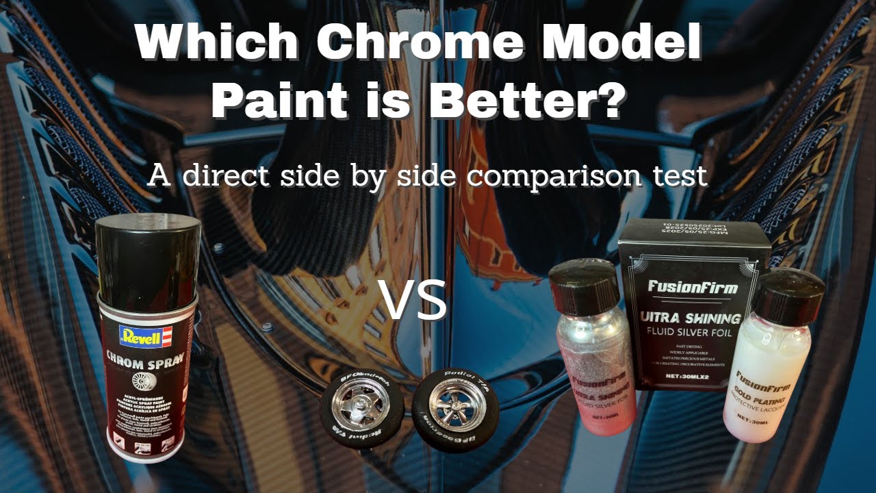 Revell Chrome Spray vs FusionFirm Ultra Shining Chrome, Which Chrome Model Paint is Better  A Direct
