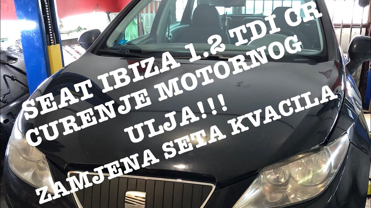 SEAT IBIZA 1.2 TDI CR 2011god CURENJE MOTORNOG ULJA!!! ZAMJENA SETA KVACILA