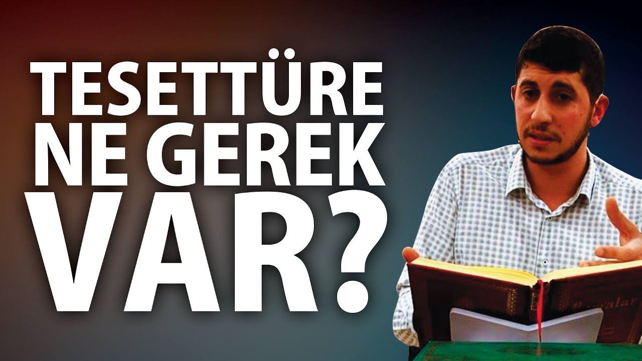 Tesettüre Ne Gerek Var Ki ? - Serkan Aktaş
