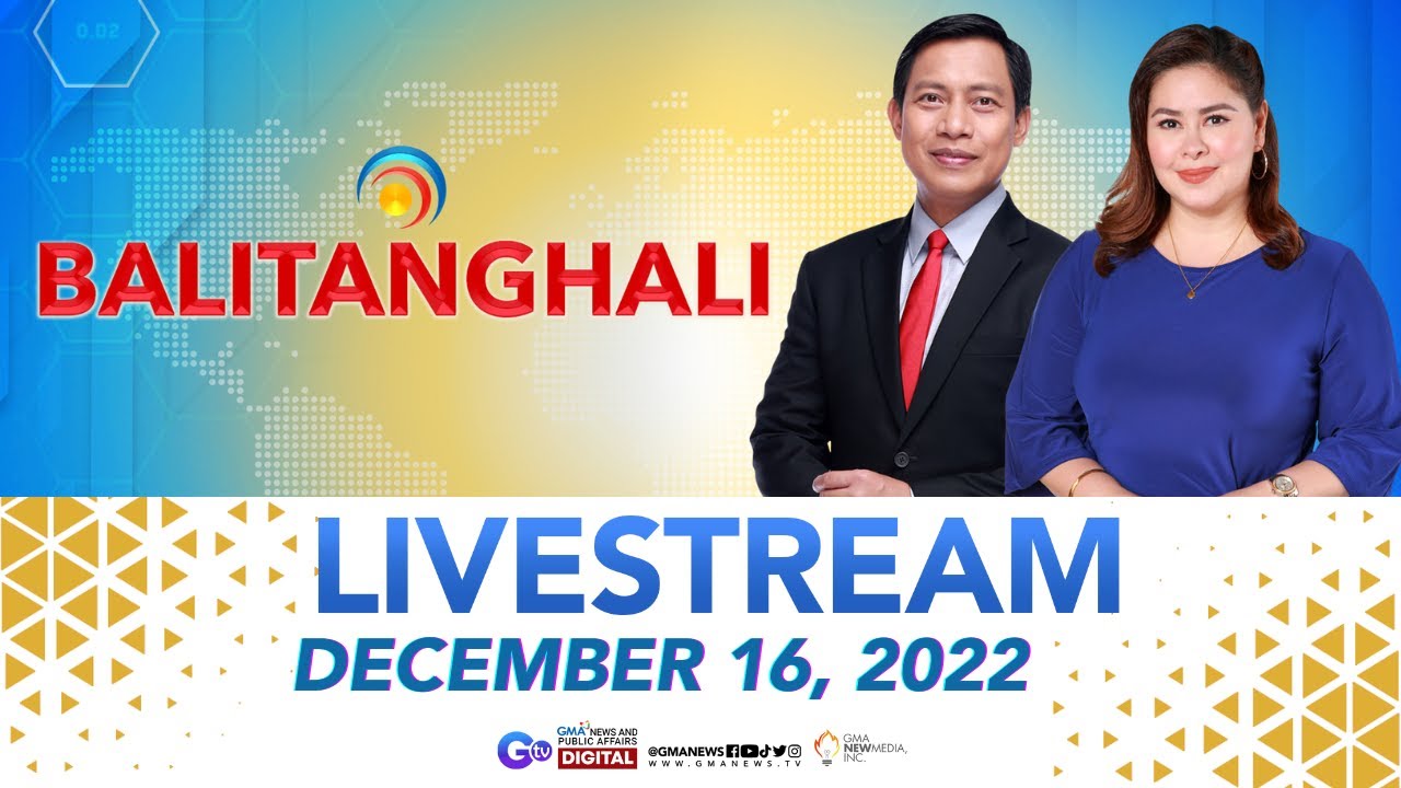 Balitanghali Livestream: December 16, 2022 - Replay