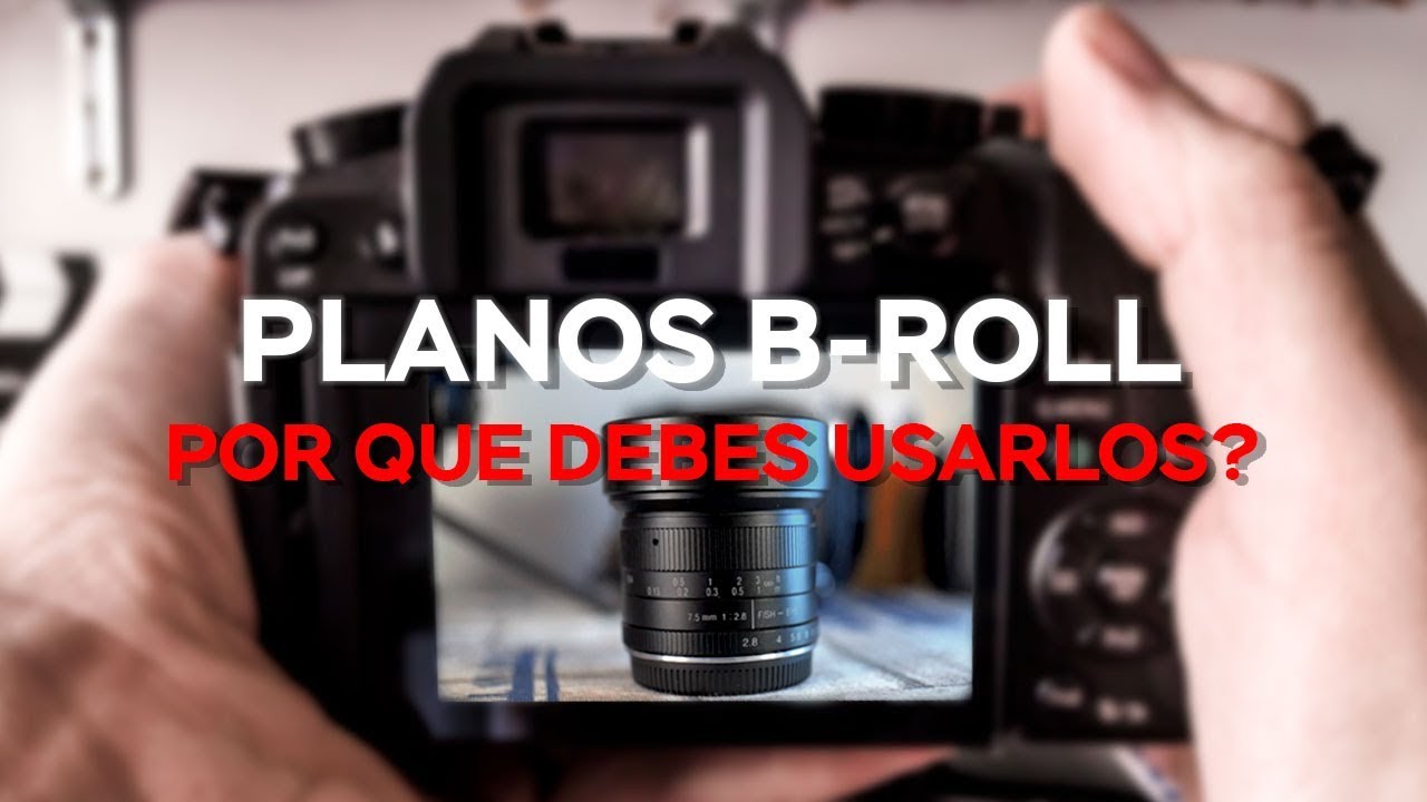 POR QUE son tan IMPORTANTES los planos B-ROLL en tus V&Iacute;DEOS | ROGER BENITO