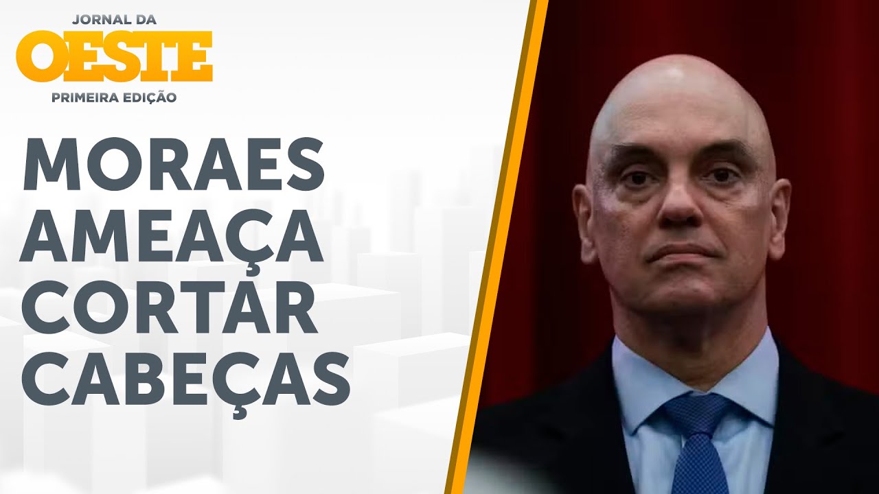 Moraes aponta erro em julgamento e ameaça: 'Cabeças rolarão'