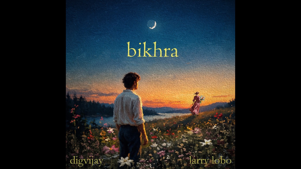 Digvijay, Larry Lobo - Bikhra (Official Music Video)