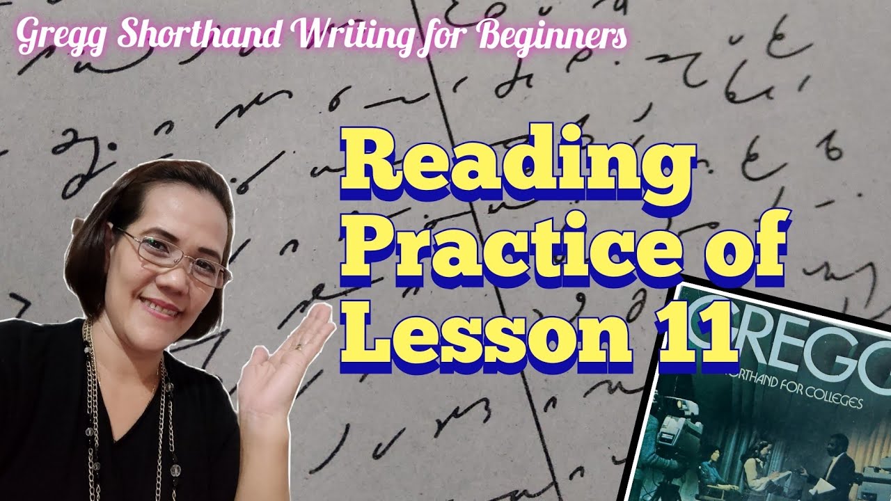 STENO | Lesson 11 (Oral Reading) | Gregg Shorthand Writing for Colleges vol. 1