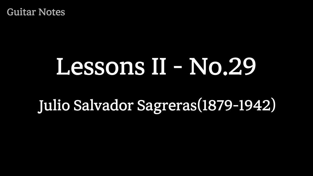 Lessons Ⅱ, No.29 Adagio - Julio S. Sagreras , Tab & Fingering