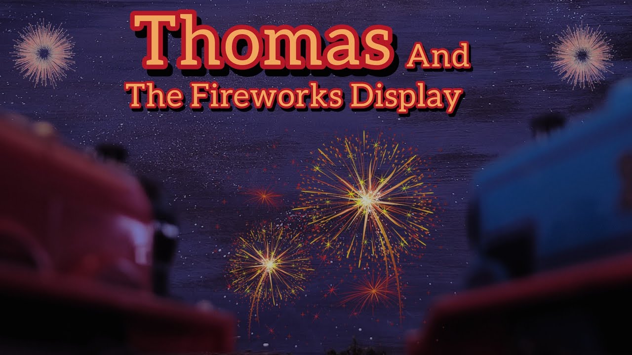 Thomas And The Fireworks Display 