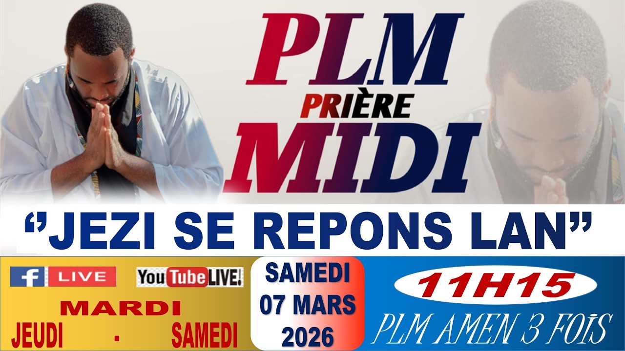 PLM-PRIÈRE MIDI || JEZI SE REPONS LAN || SAMEDI 07 MARS 2026 || PLM AMEN 3 FOIS