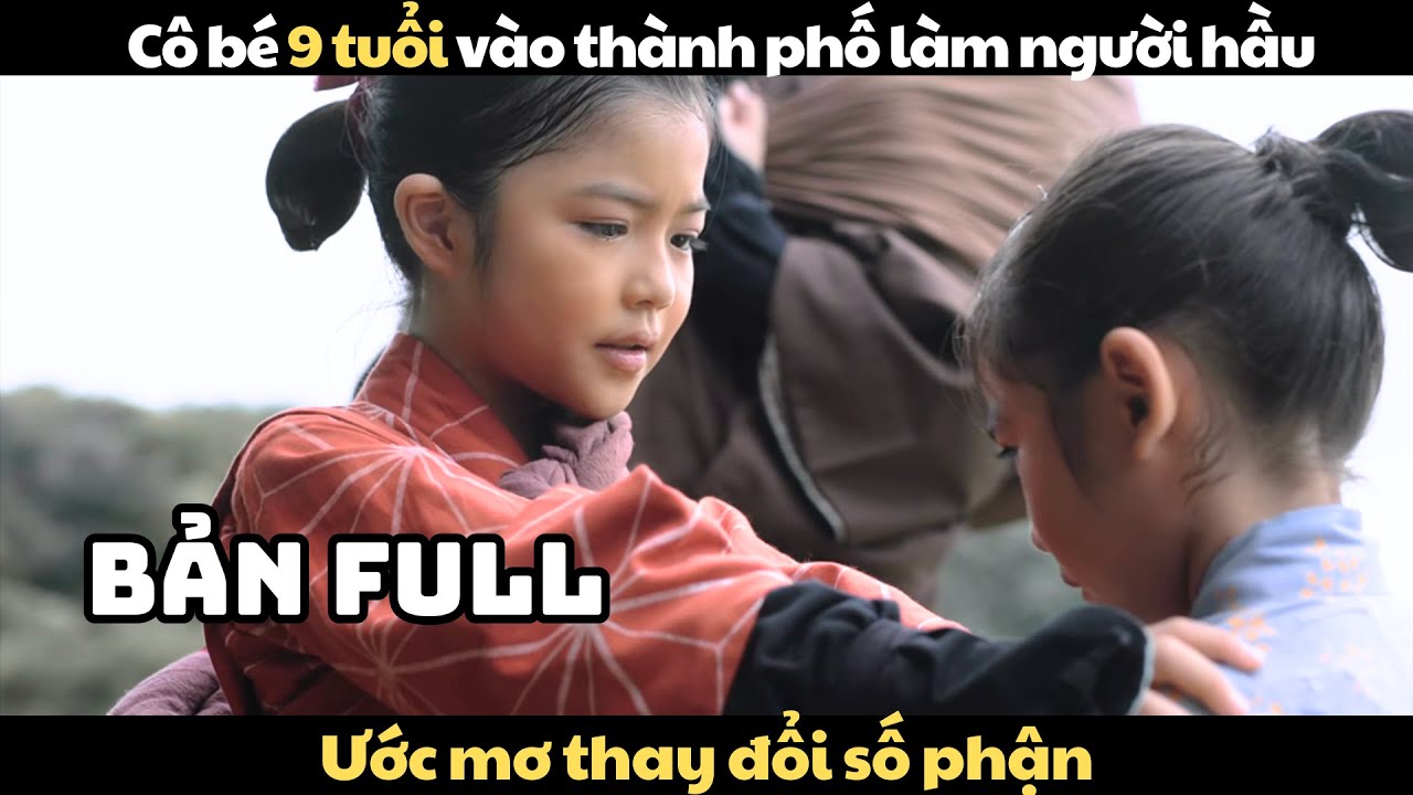 【LanOct Review】Cô bé 9 tuổi vào thành phố làm người hầu, ước mơ thay đổi số phân