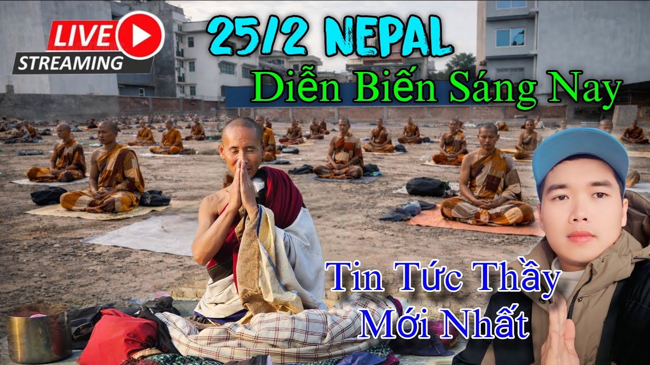 Kathmandu sáng 25/02 tin tức Thầy Minh Tuệ mùng 9Tết