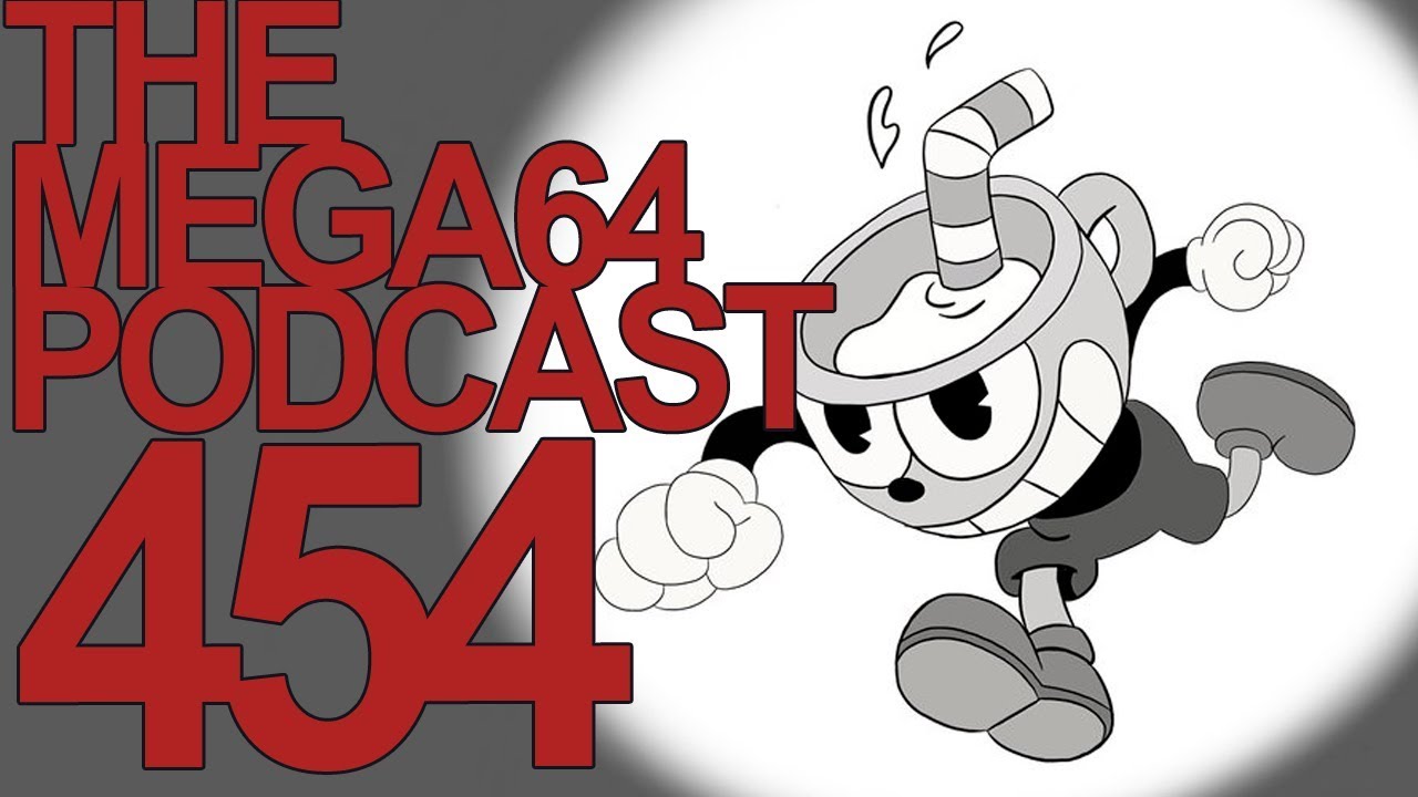 MEGA64 PODCAST: EPISODE 454