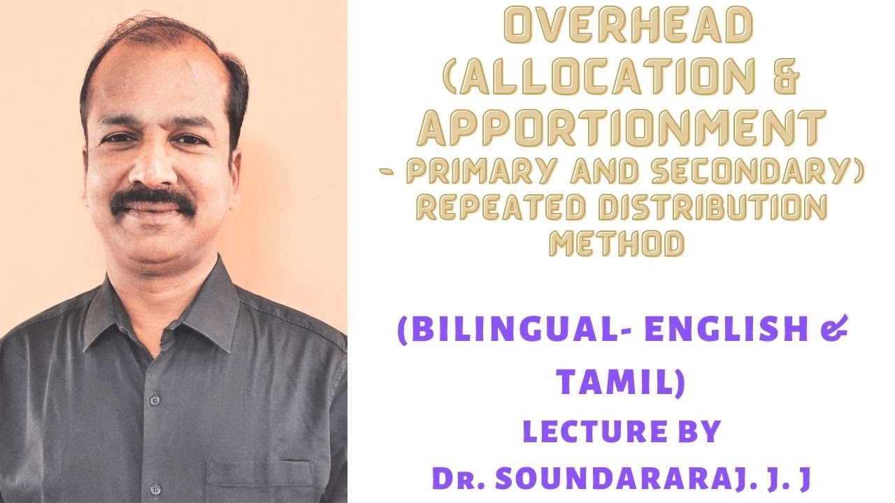 ALLOCATION & APPORTIONMENT OF OVERHEAD - Problem - 2- Repeated Distribution Method