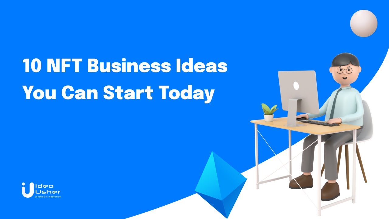 10 NFT Business Ideas You Can Start Today | Idea Usher