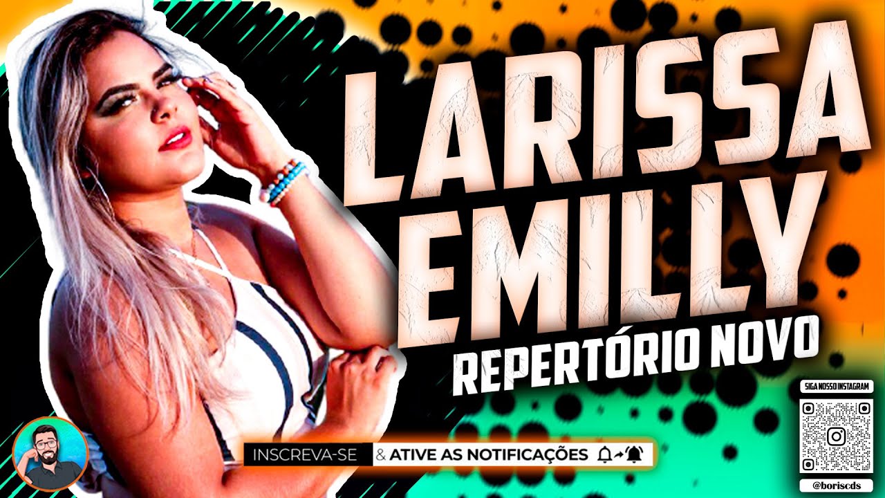 LARISSA EMILLY - REP. NOVO - MÚSICAS NOVAS - LANÇAMENTO 2022