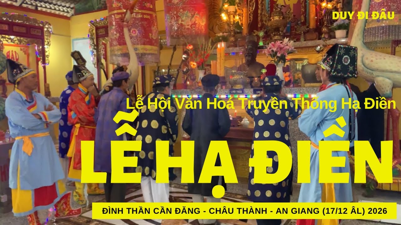 LỄ HẠ ĐIỀN - ĐÌNH THẦN CẦN ĐĂNG | CHÂU THÀNH - AN GIANG (17/12 ÂL) 2026