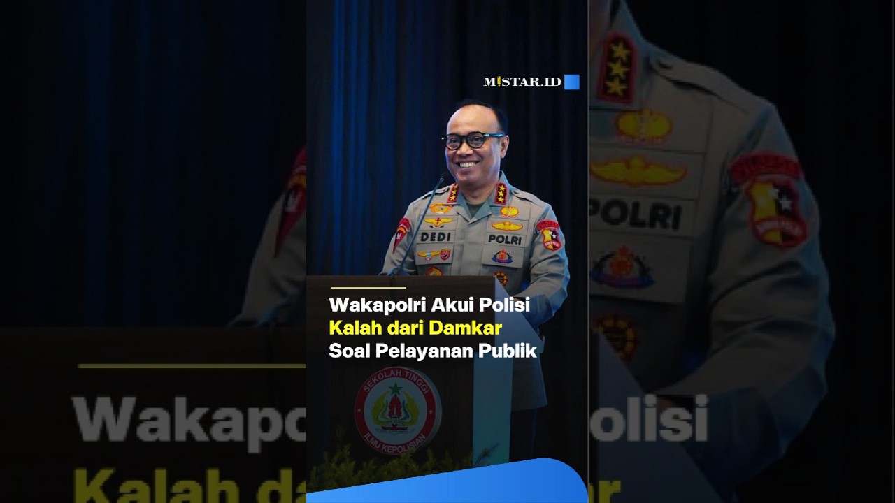 BERITA NASIONAL | WAKAPOLRI AKUI PELAYANAN PUBLIK POLRI MASIH KALAH DARI DAMKAR