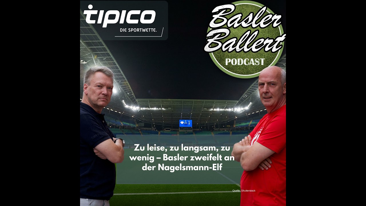 Zu leise, zu langsam, zu wenig – Basler zweifelt an der Nagelsmann-Elf