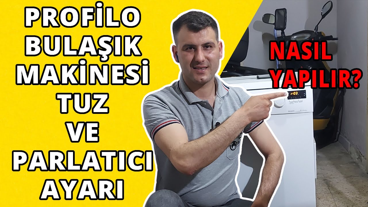 Profilo Bulaşık Makinesi Tuz ve Parlatıcı Ayarı Nasıl Yapılır ?