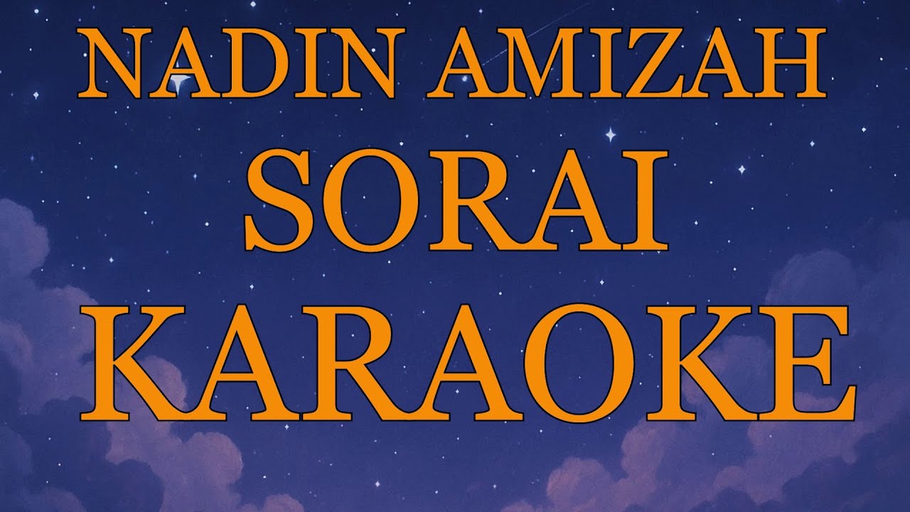 Nadin Amizah - Sorai (Karaoke Original Audio)