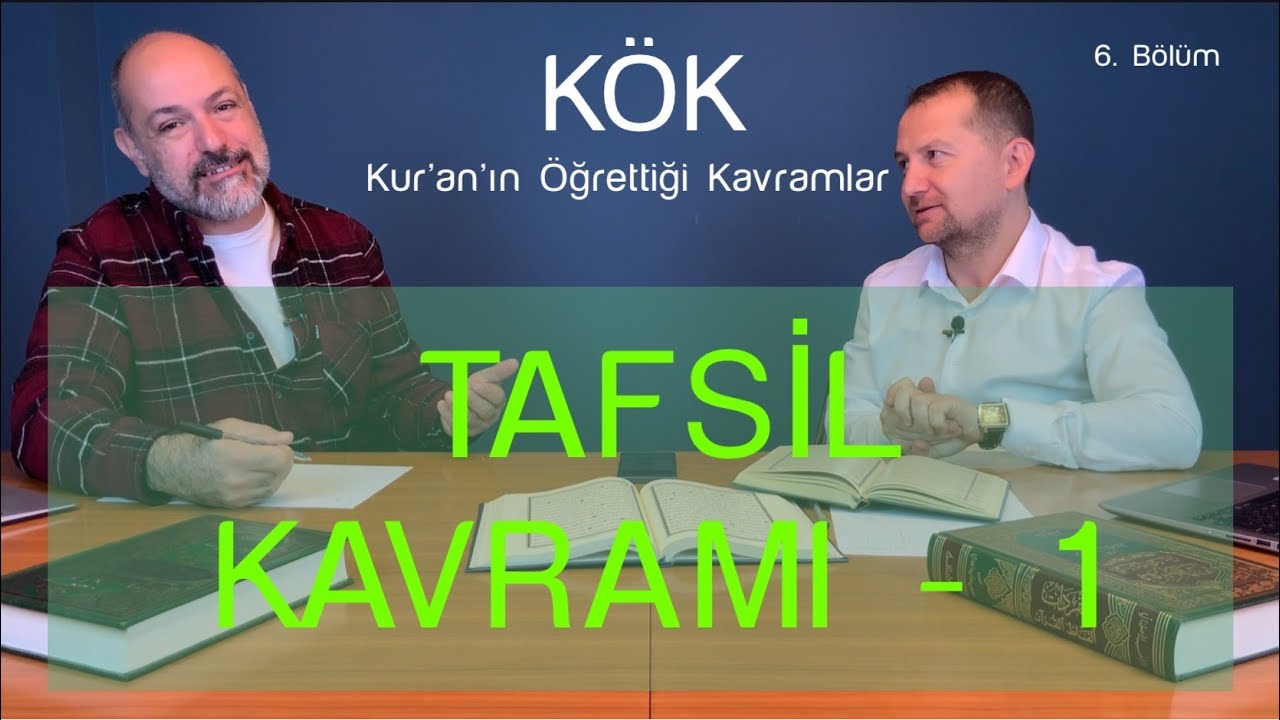 K&Ouml;K - Tafsil Kavramı - 1